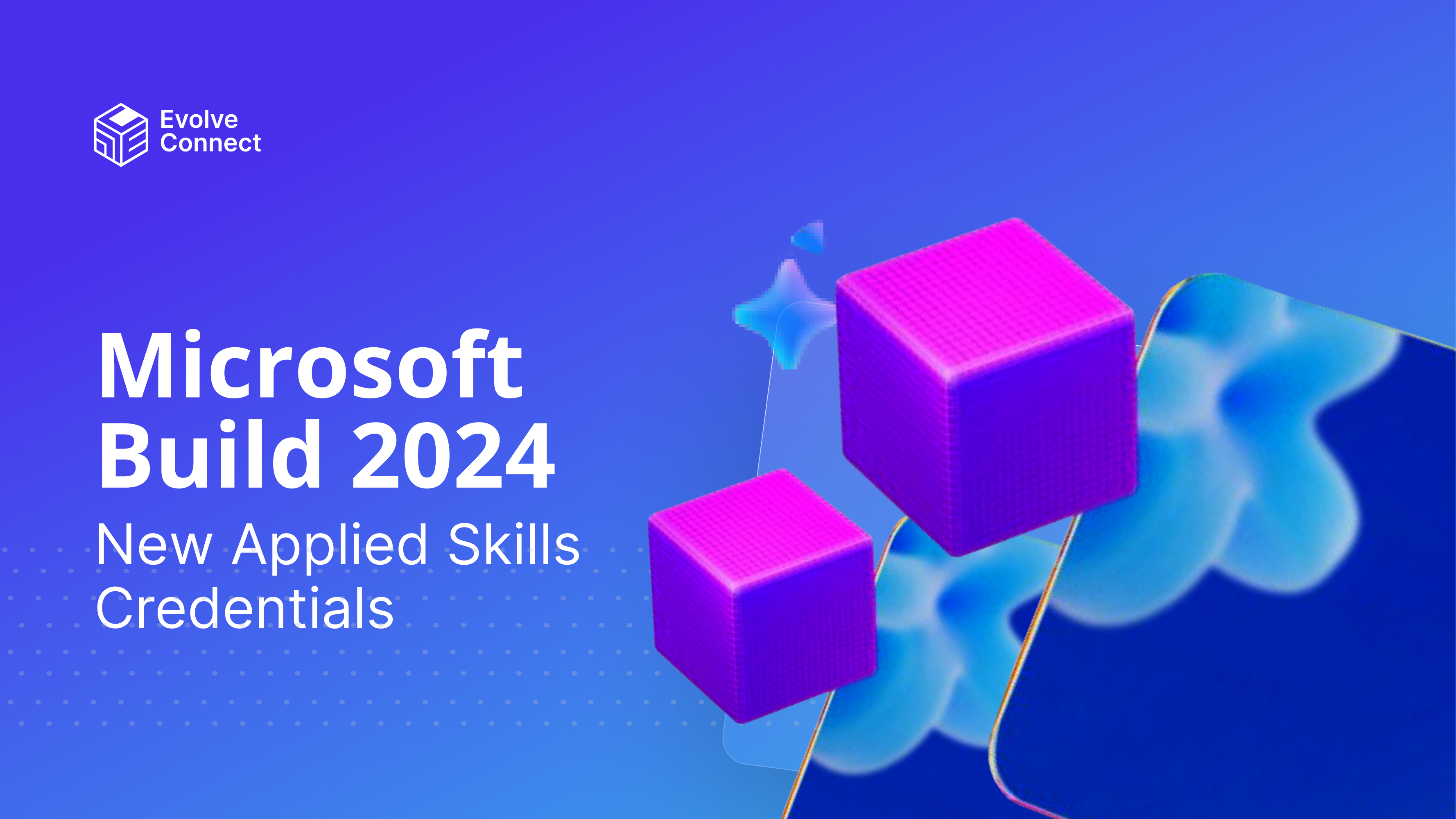 Microsoft Build 2024: New Applied Skills Credentials Microsoft Learn