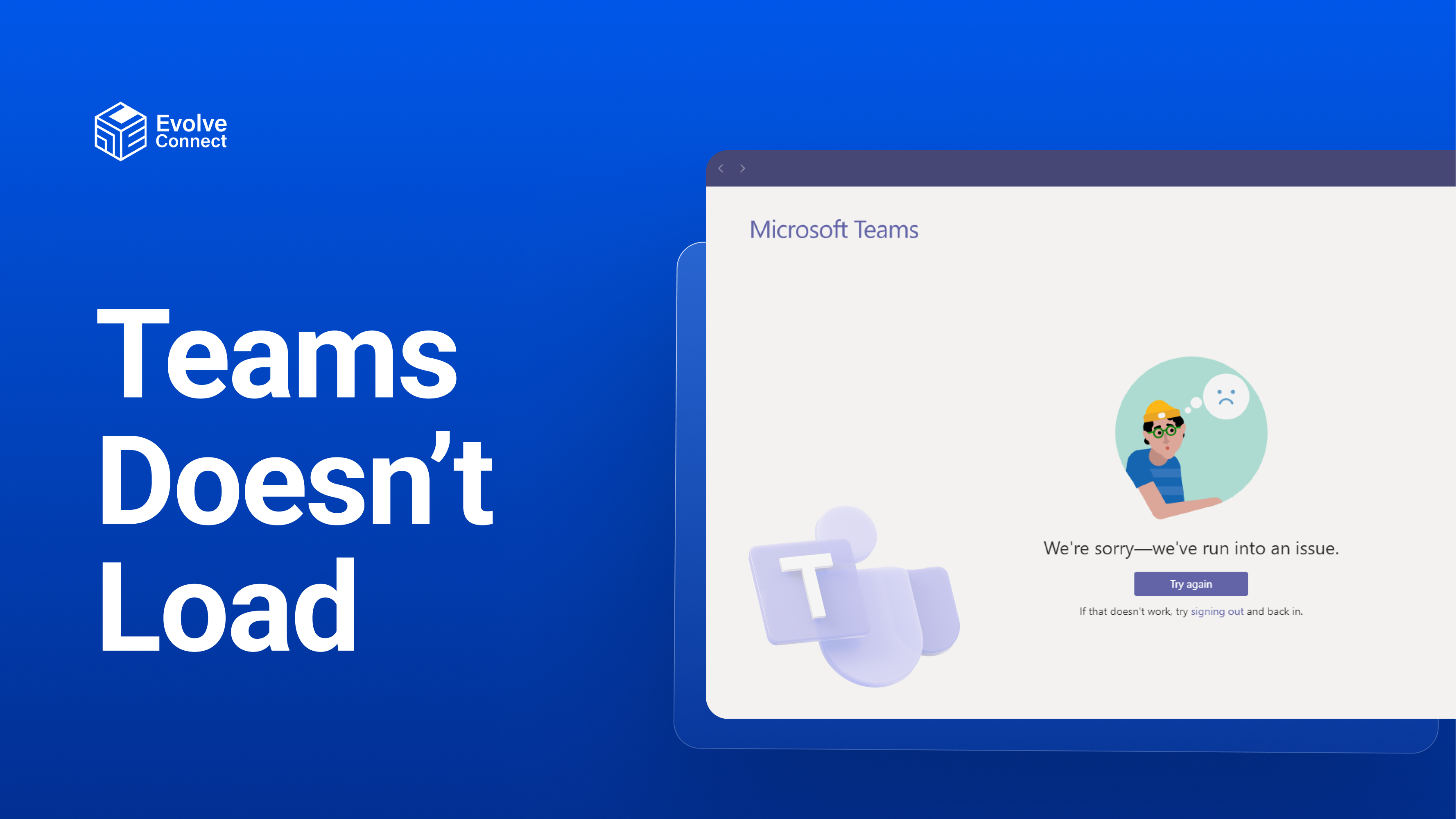 Microsoft Teams Doesn’t Load - Evolve Connect