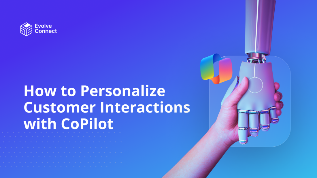 How to personalize customer interactions with copilot