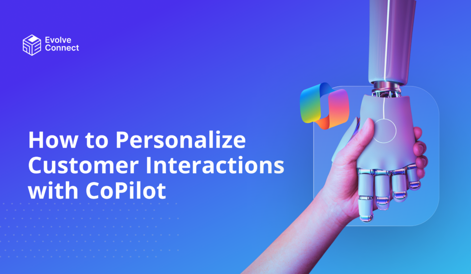 How to personalize customer interactions with copilot