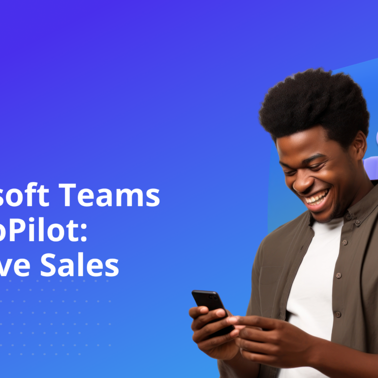 Microsoft teams and copilot, improve sales