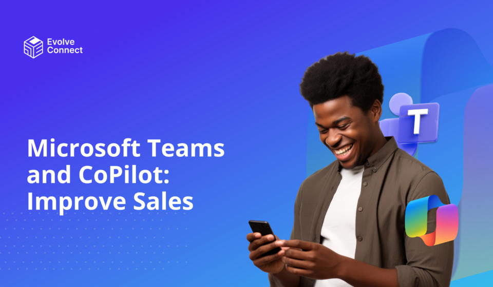 Microsoft teams and copilot, improve sales